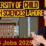 University of Child Health Sciences UCHS Jobs 2025 Apply Now